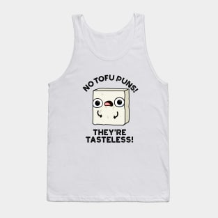 No Tofu Puns They're Tasteless Cute Food Pun Tank Top